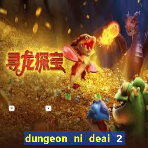 dungeon ni deai 2 temporada dublado